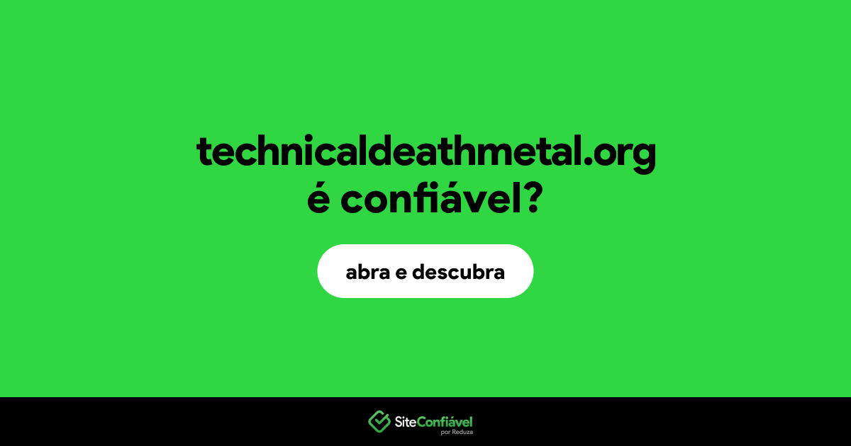 O site technicaldeathmetal.org é confiável?