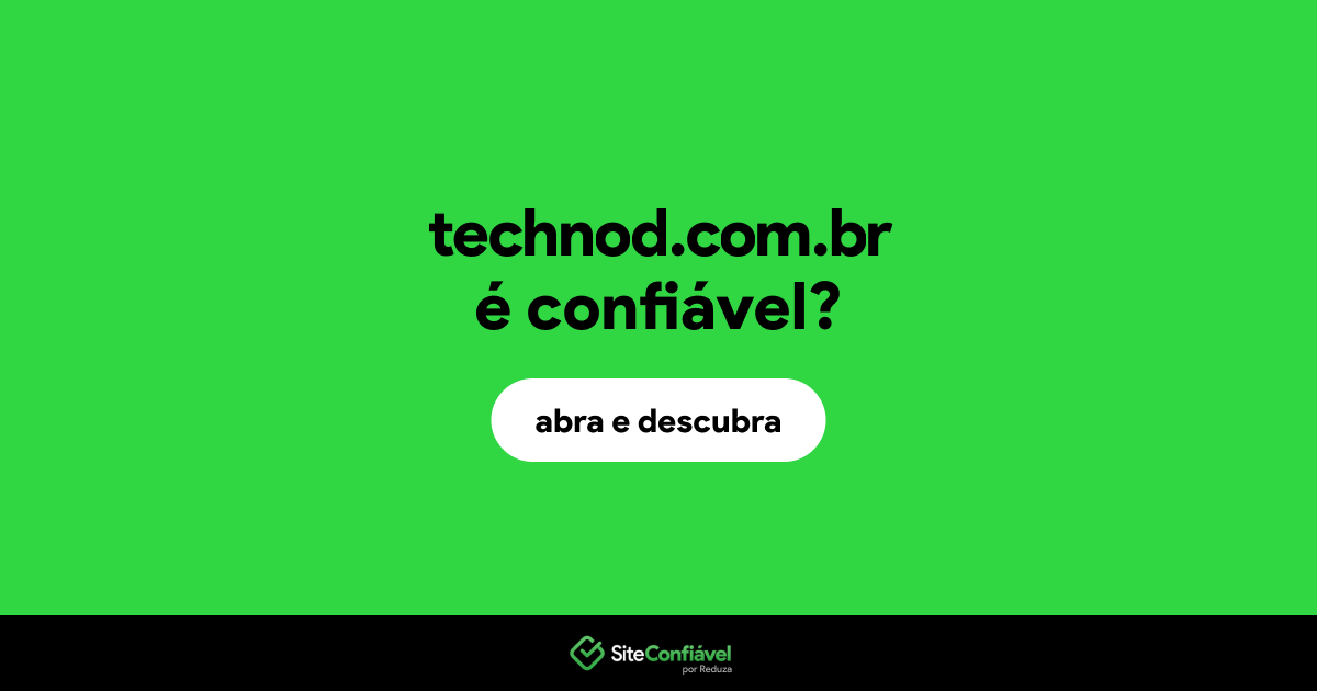 O site technod.com.br é confiável?