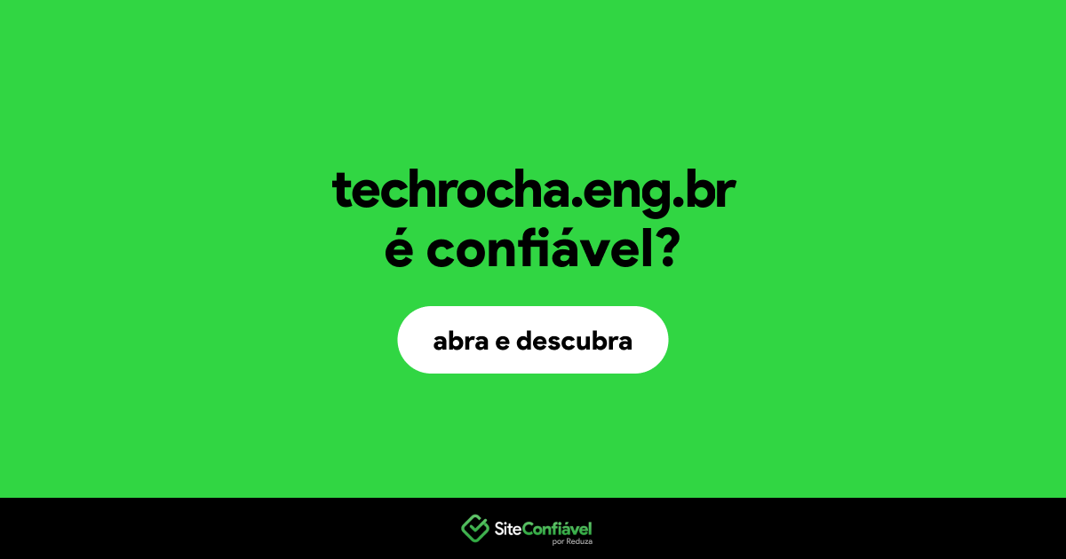 O site techrocha.eng.br é confiável?