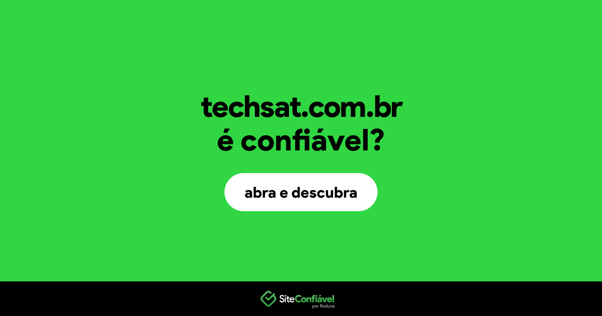 O site techsat.com.br é confiável?