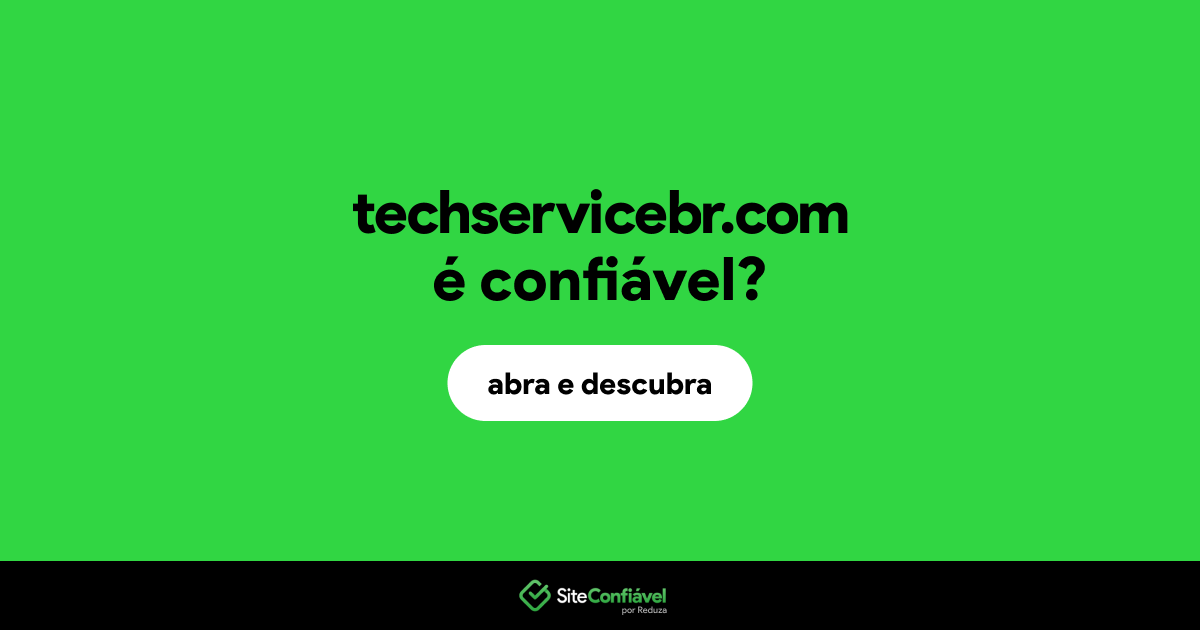 O site techservicebr.com é confiável?