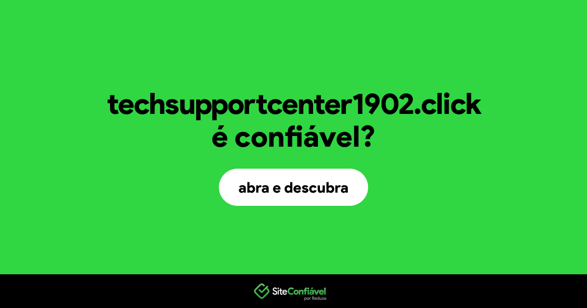 O site techsupportcenter1902.click é confiável?