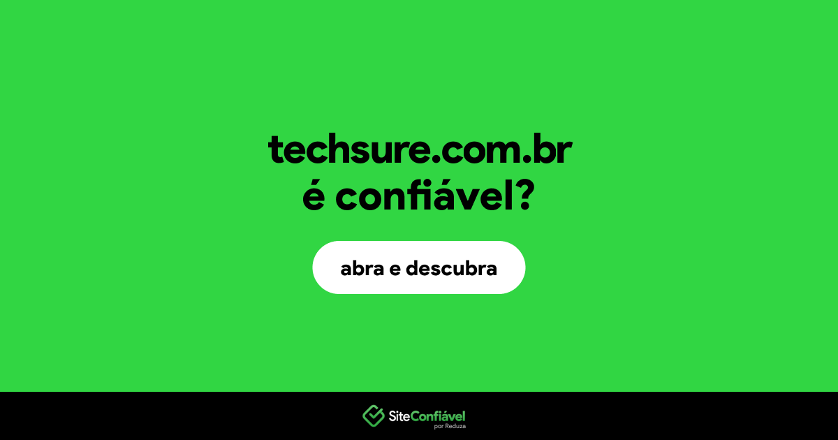 O site techsure.com.br é confiável?