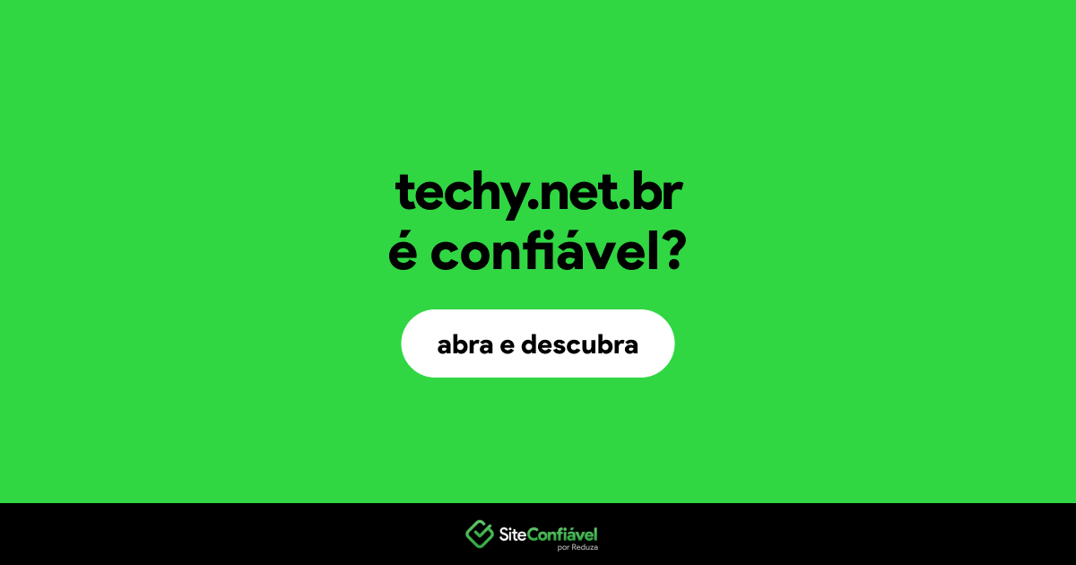 O site techy.net.br é confiável?