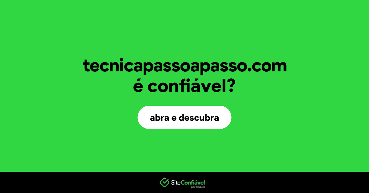 O site tecnicapassoapasso.com é confiável?