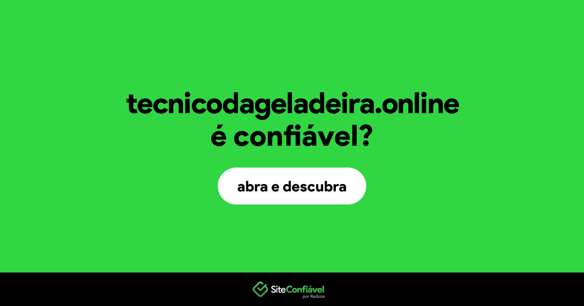 O site tecnicodageladeira.online é confiável?