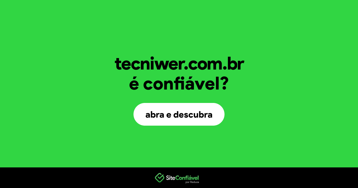 O site tecniwer.com.br é confiável?