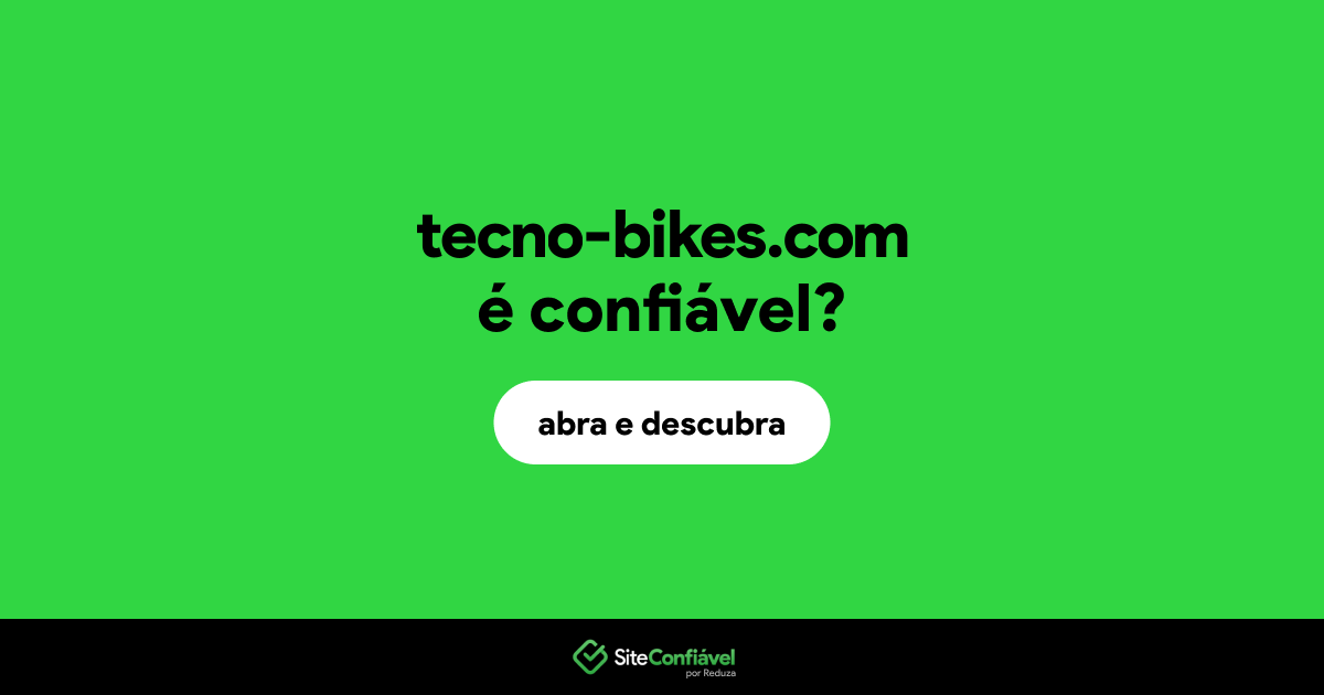 O site tecno-bikes.com é confiável?
