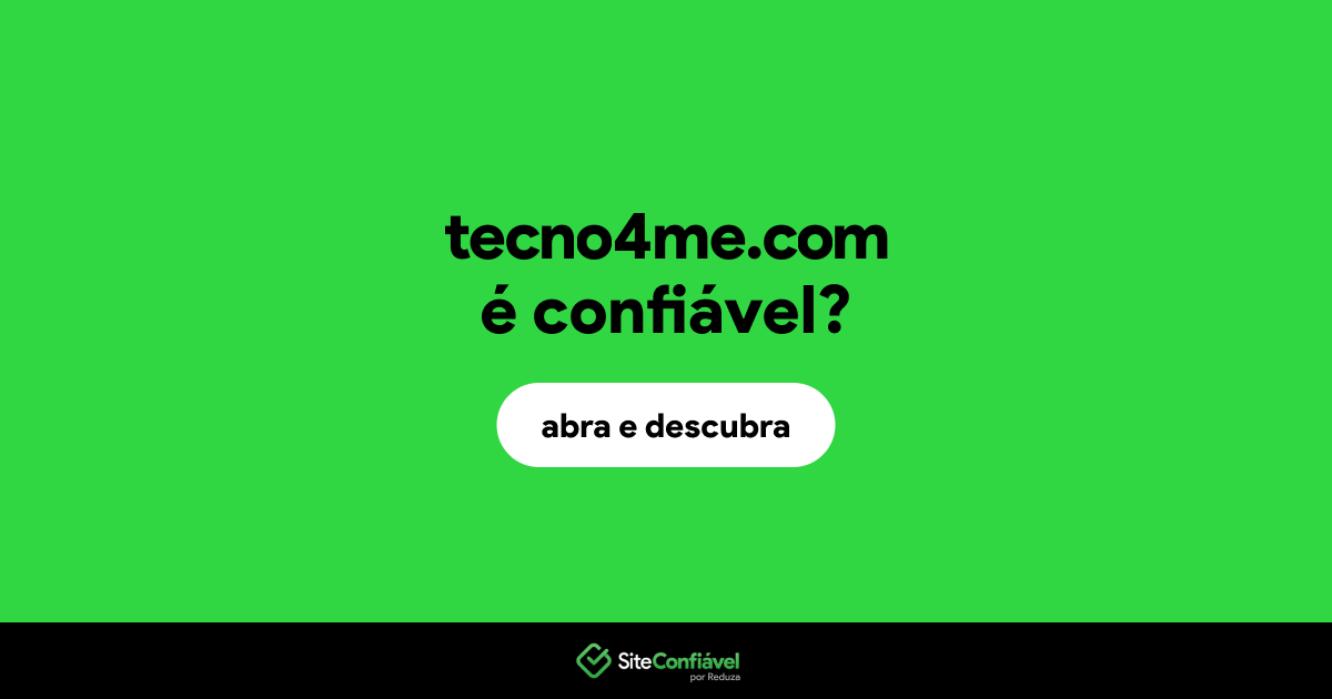 O site tecno4me.com é confiável?