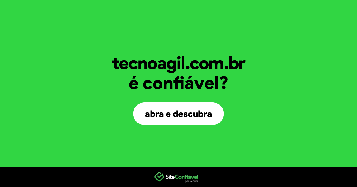 O site tecnoagil.com.br é confiável?
