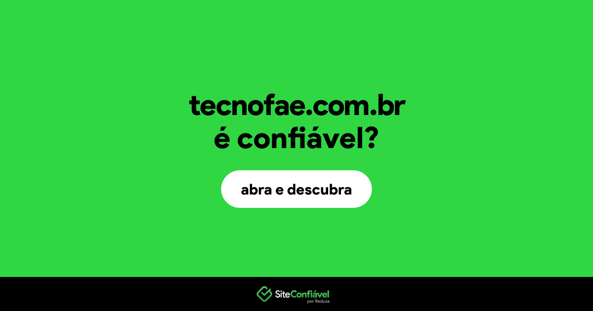 O site tecnofae.com.br é confiável?