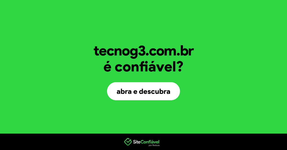 O site tecnog3.com.br é confiável?