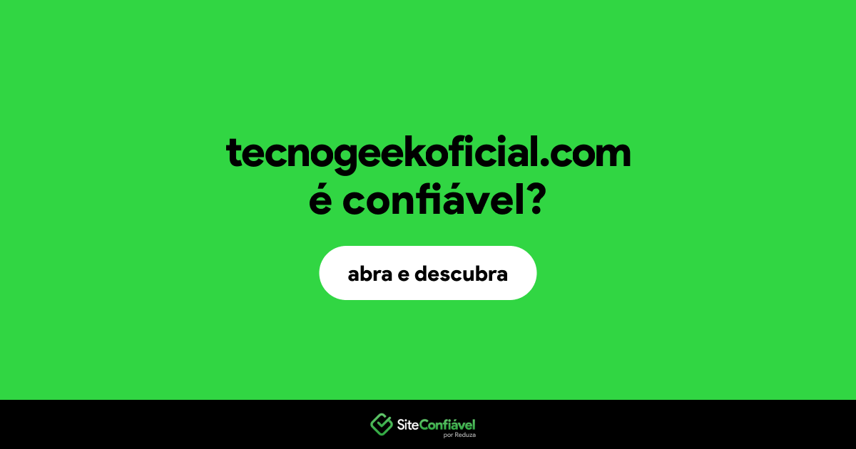 O site tecnogeekoficial.com é confiável?