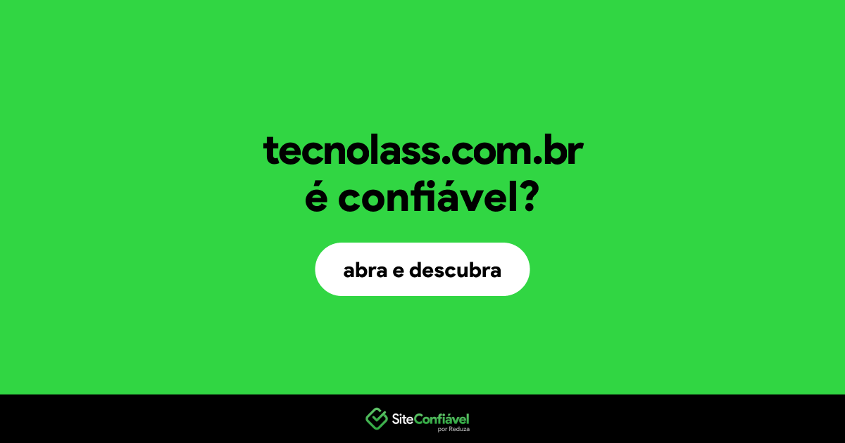 O site tecnolass.com.br é confiável?