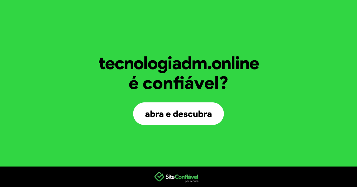 O site tecnologiadm.online é confiável?