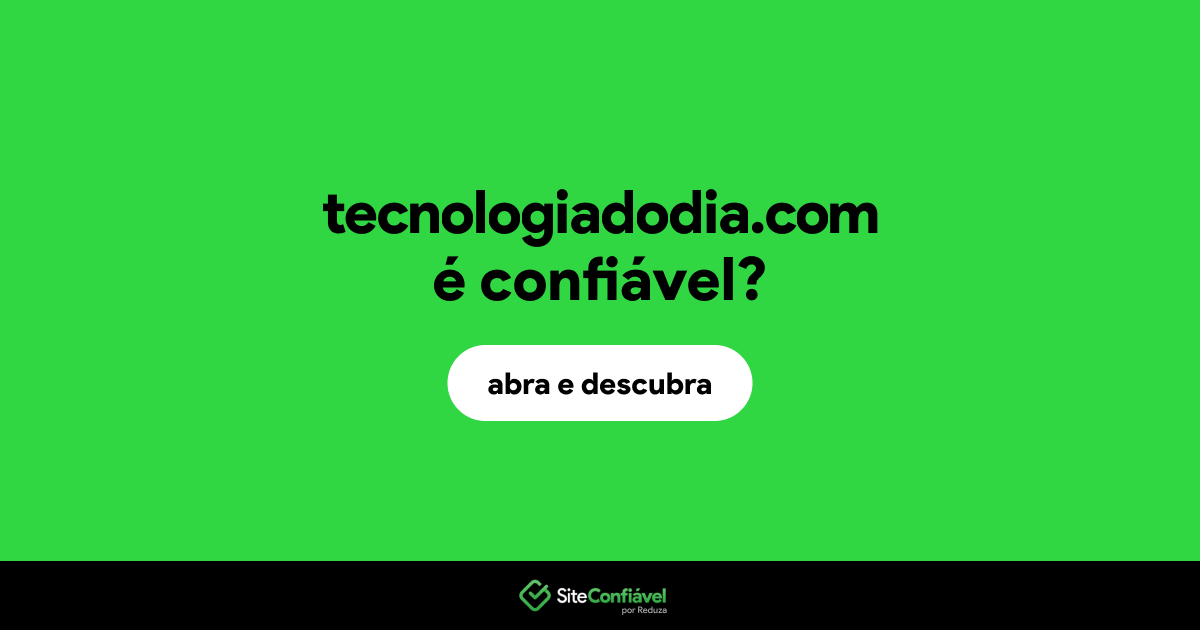 O site tecnologiadodia.com é confiável?