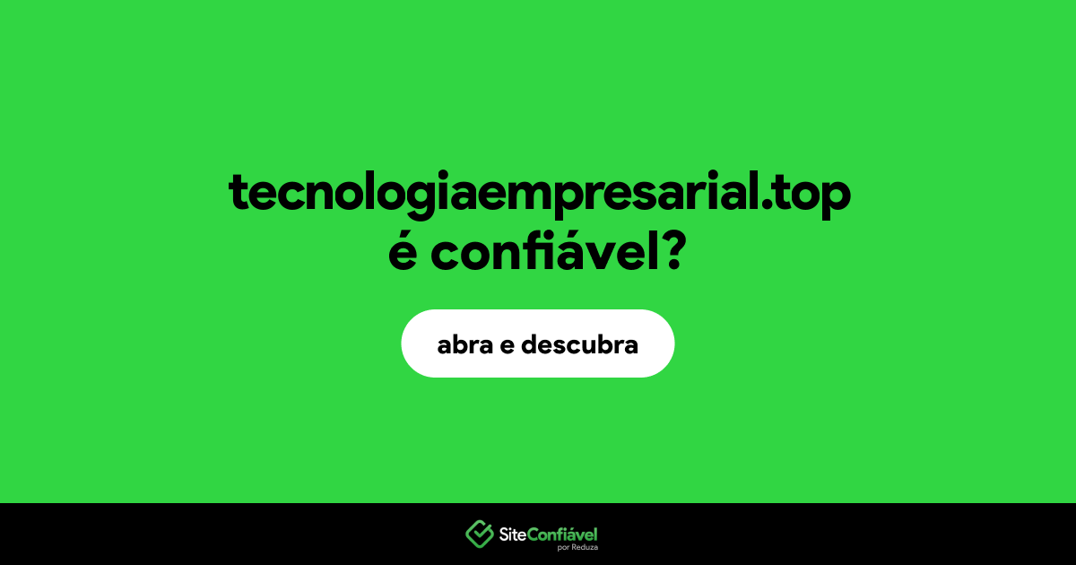 O site tecnologiaempresarial.top é confiável?