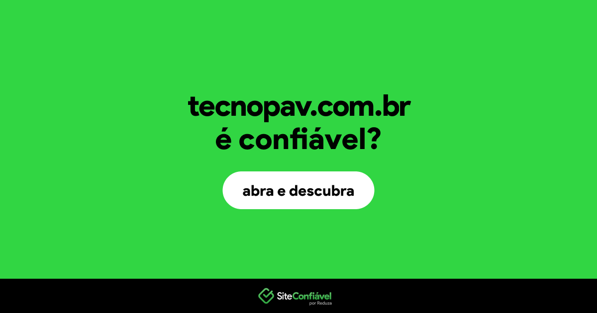 O site tecnopav.com.br é confiável?