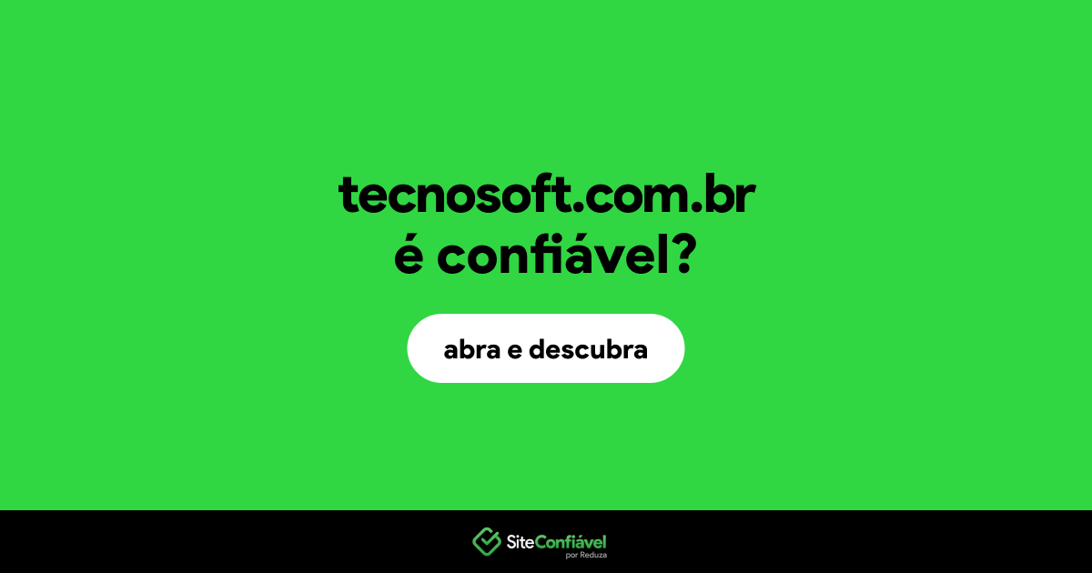 O site tecnosoft.com.br é confiável?