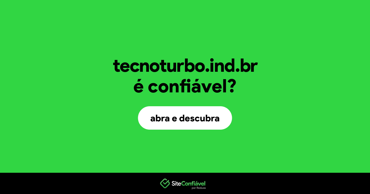 O site tecnoturbo.ind.br é confiável?