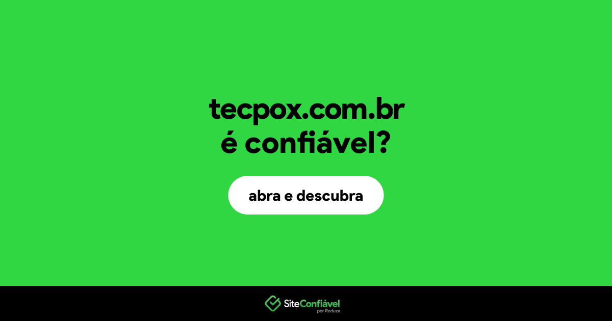 O site tecpox.com.br é confiável?