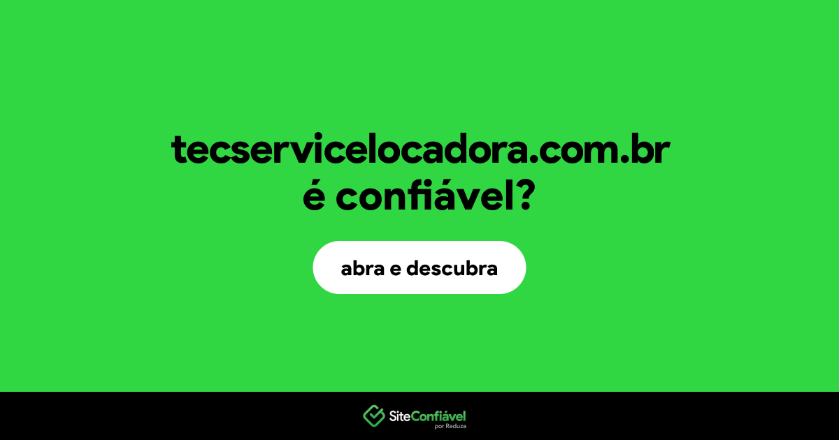 O site tecservicelocadora.com.br é confiável?