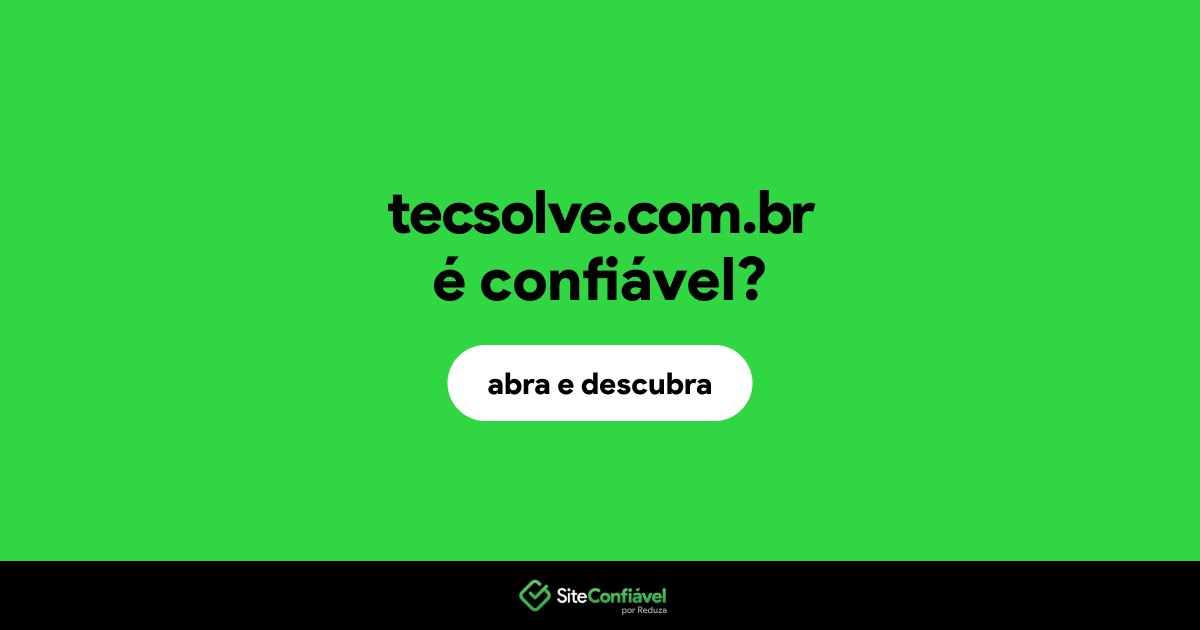O site tecsolve.com.br é confiável?