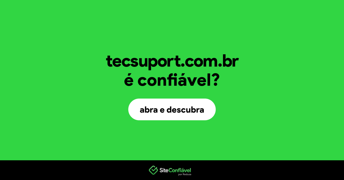 O site tecsuport.com.br é confiável?
