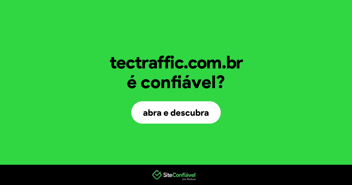 O site tectraffic.com.br é confiável?