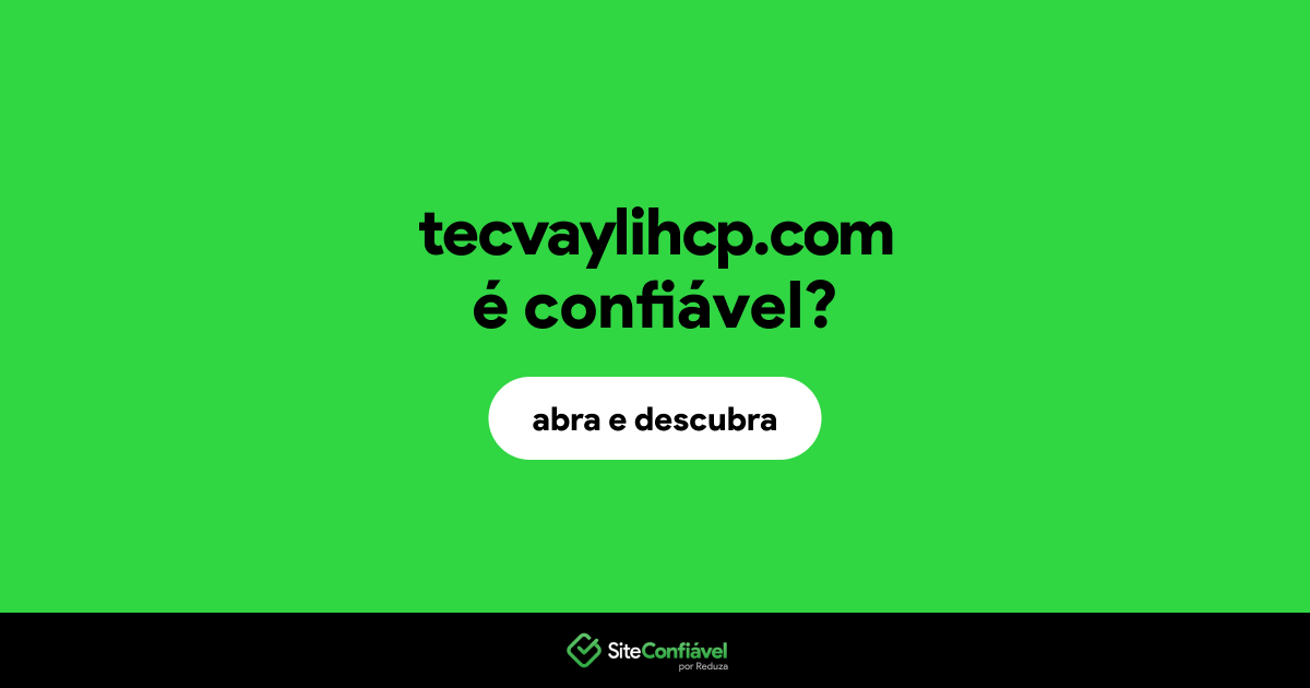 O site tecvaylihcp.com é confiável?