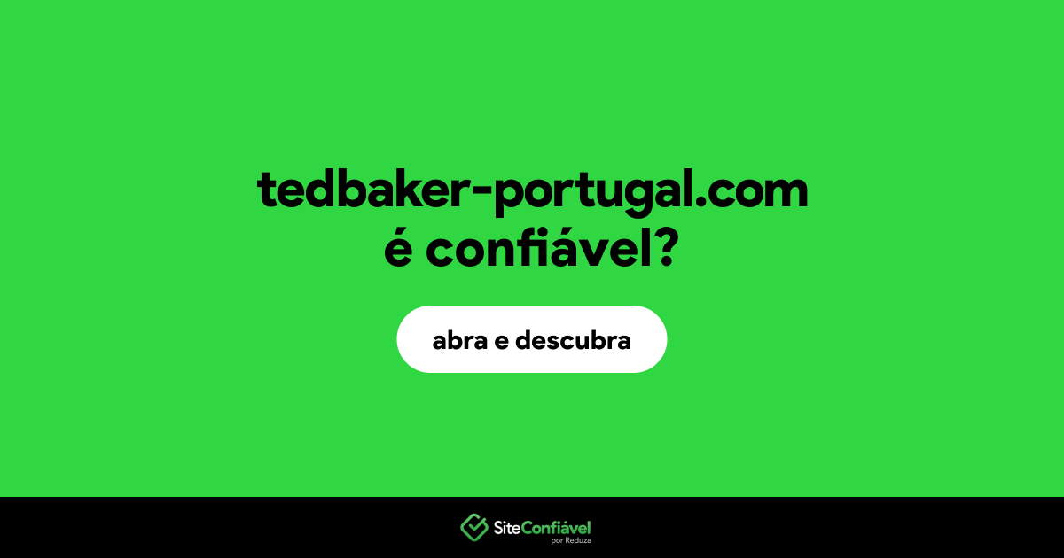 O site tedbaker-portugal.com é confiável?