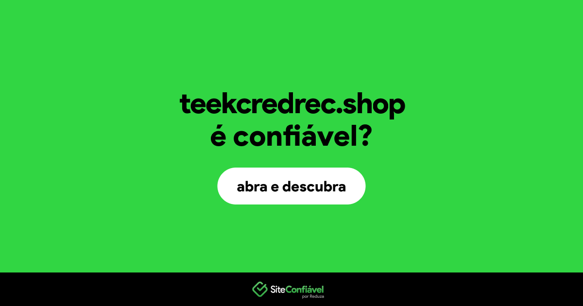 O site teekcredrec.shop é confiável?