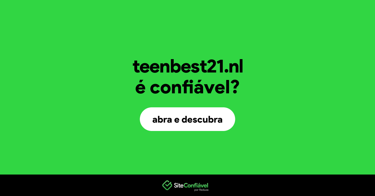 O site teenbest21.nl é confiável?