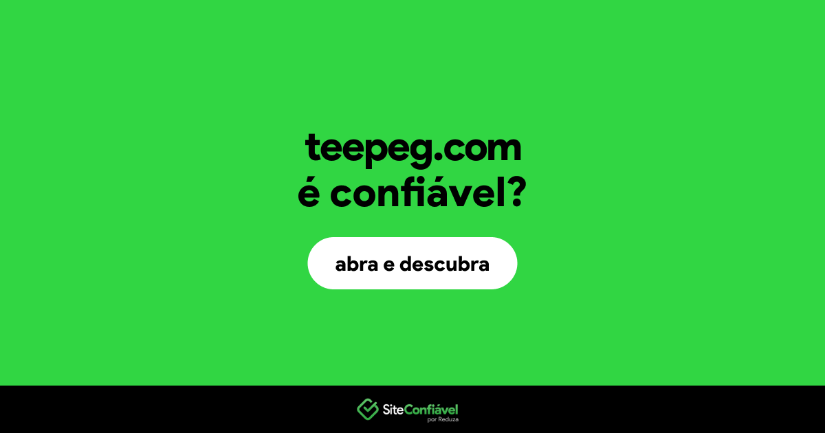 O site teepeg.com é confiável?