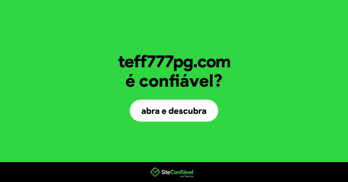 O site teff777pg.com é confiável?