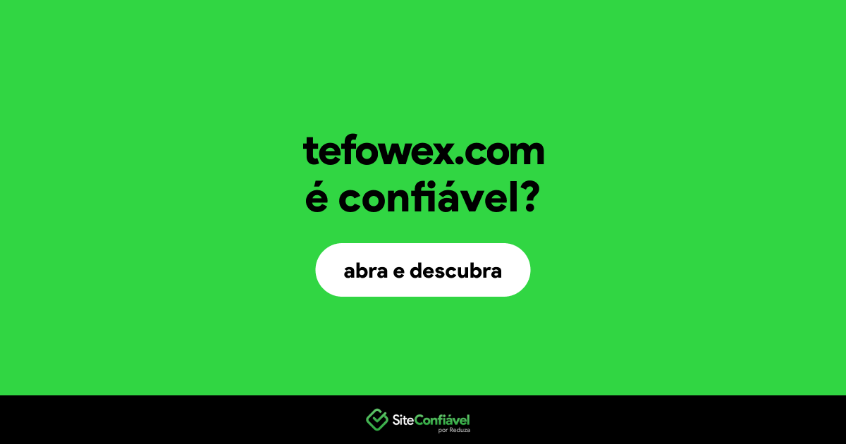 O site tefowex.com é confiável?