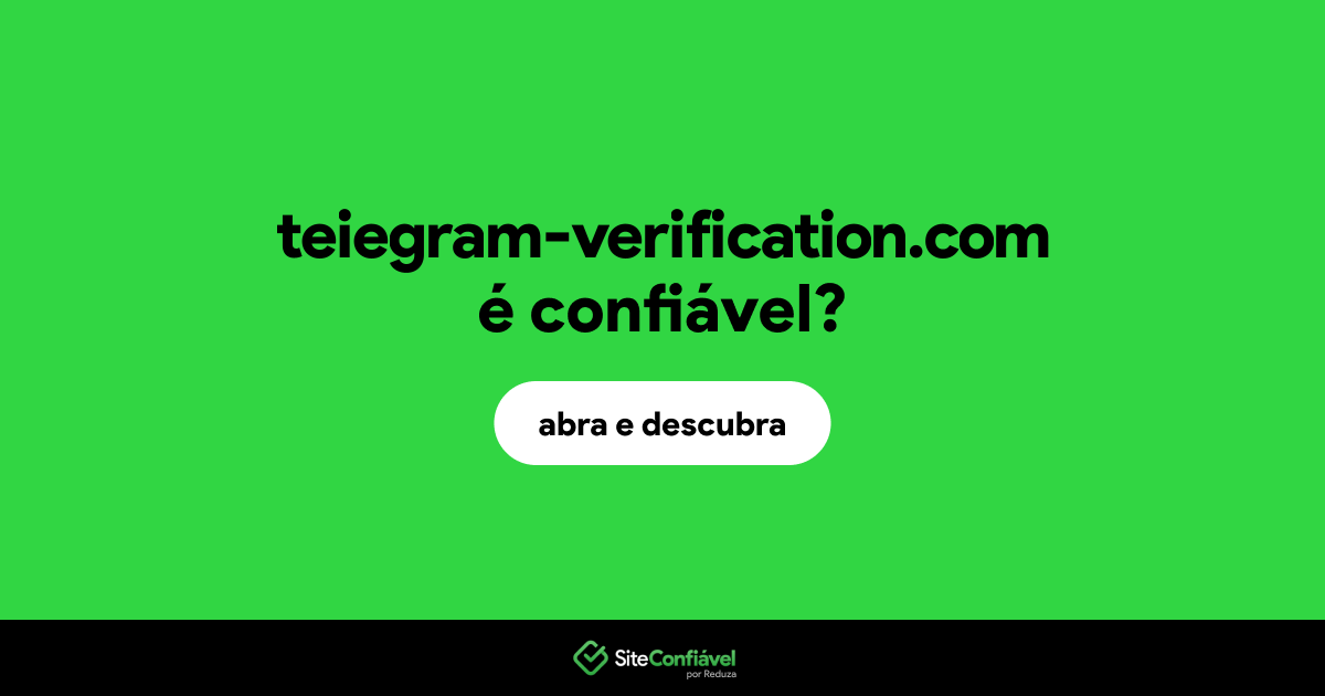 O site teiegram-verification.com é confiável?