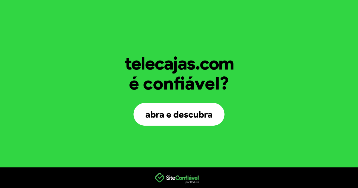 O site telecajas.com é confiável?