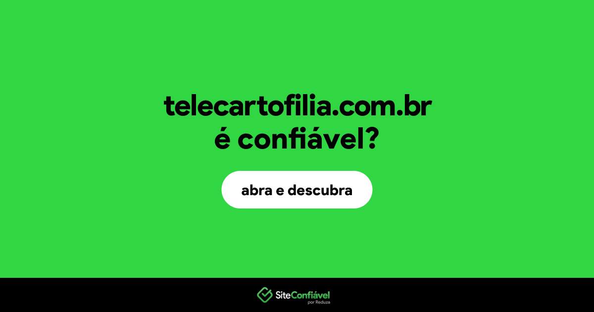 O site telecartofilia.com.br é confiável?
