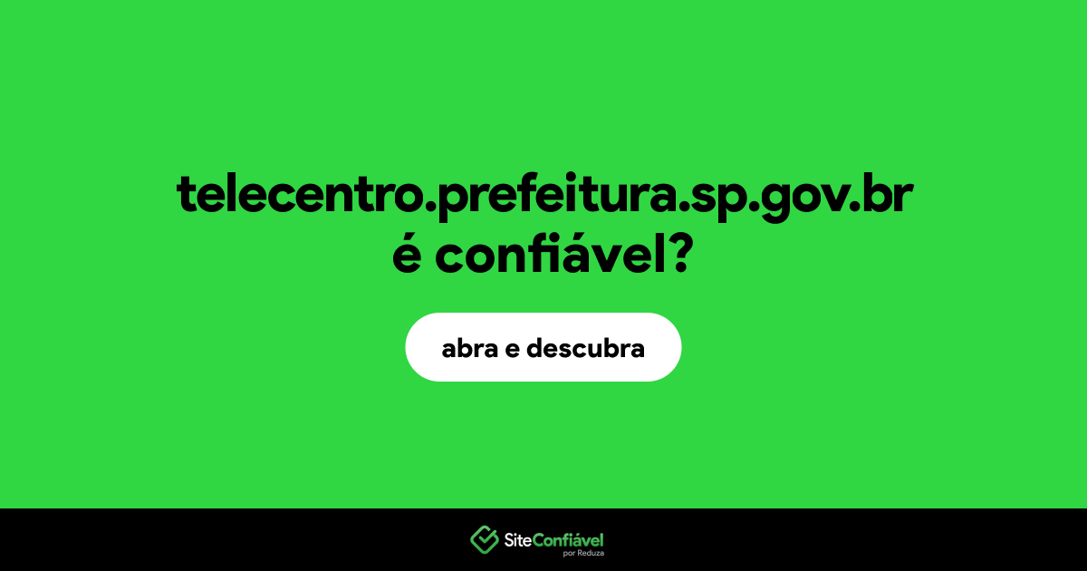 O site telecentro.prefeitura.sp.gov.br é confiável?