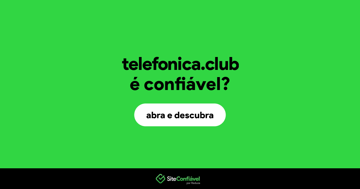 O site telefonica.club é confiável?