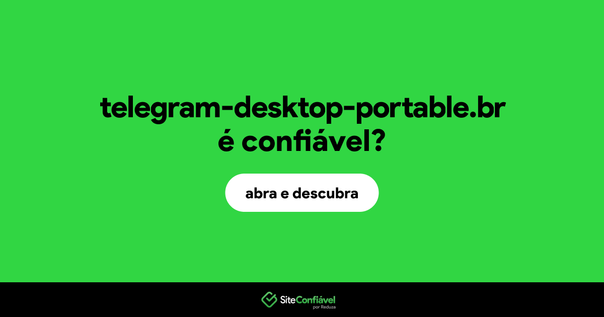 O site telegram-desktop-portable.br é confiável?