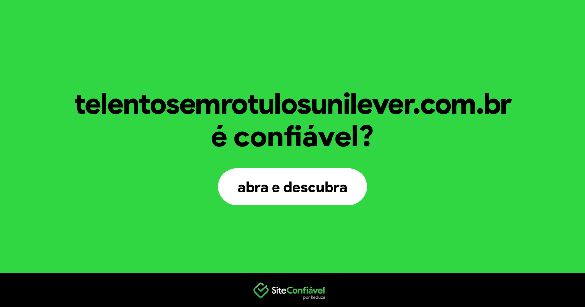 O site telentosemrotulosunilever.com.br é confiável?