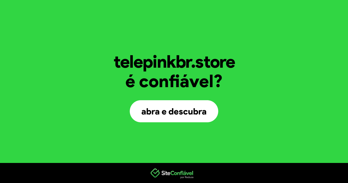 O site telepinkbr.store é confiável?
