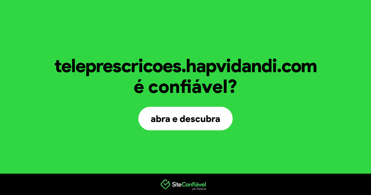O site teleprescricoes.hapvidandi.com é confiável?