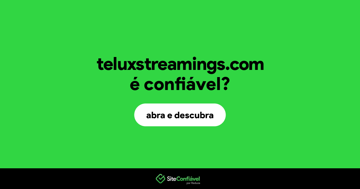 O site teluxstreamings.com é confiável?