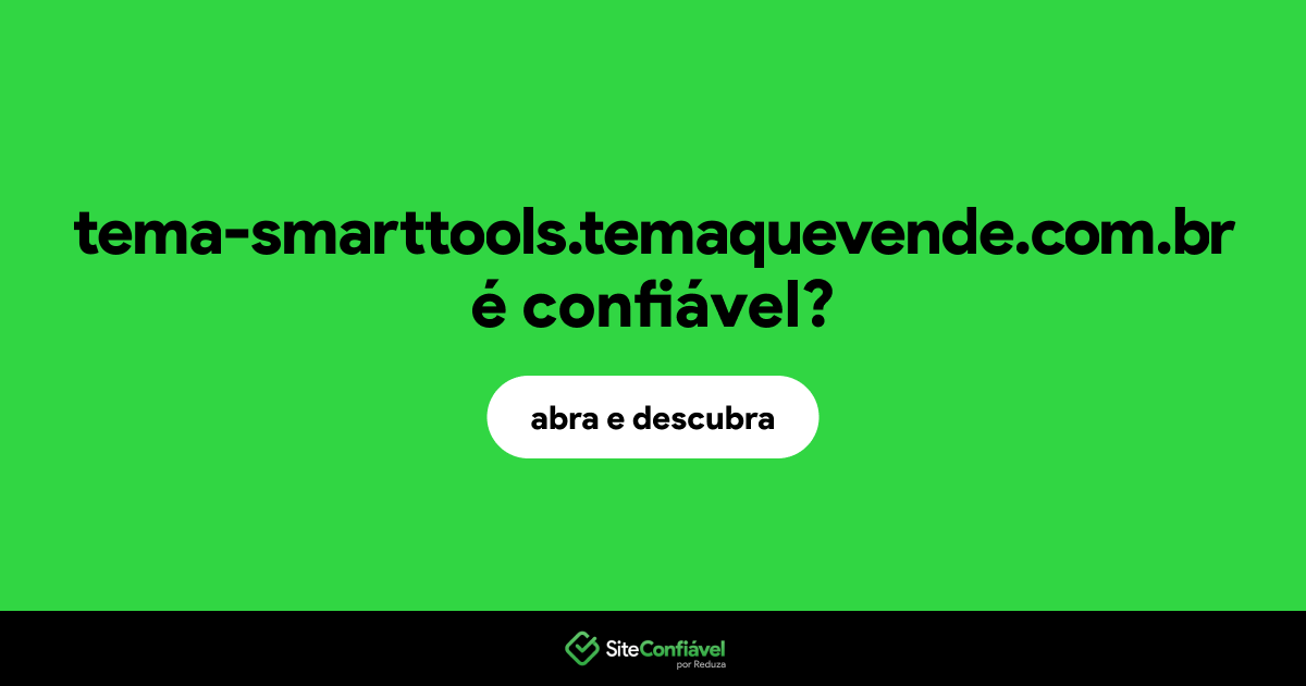 O site tema-smarttools.temaquevende.com.br é confiável?