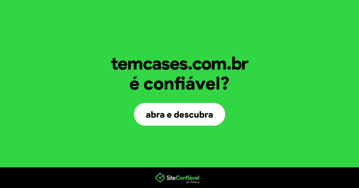 O site temcases.com.br é confiável?