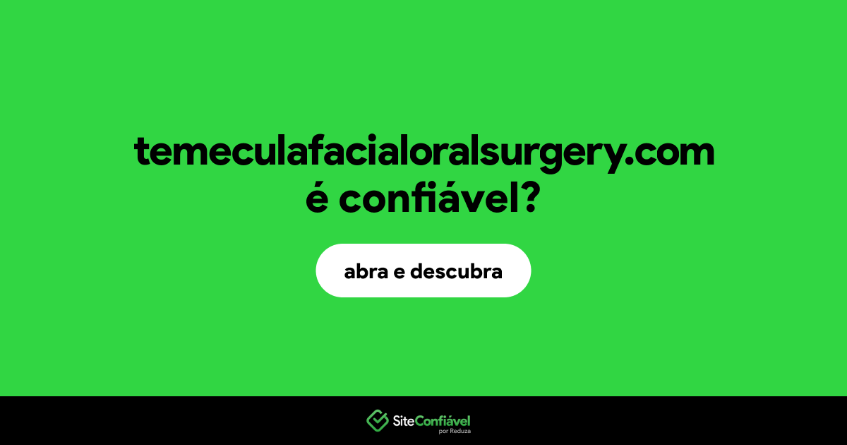 O site temeculafacialoralsurgery.com é confiável?