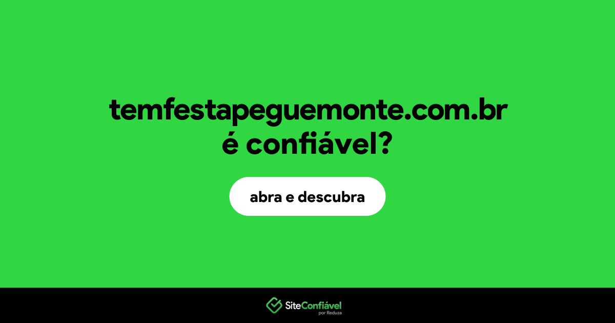 O site temfestapeguemonte.com.br é confiável?